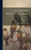 A Familiar History of Birds