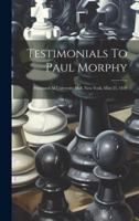 Testimonials To Paul Morphy