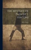 The Mystery Of Pain [By J. Hinton]