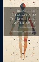 Recurrent Effusion Into The Knee-Joint After Injury
