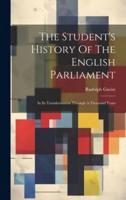 The Student's History Of The English Parliament