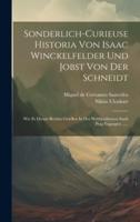 Sonderlich-Curieuse Historia Von Isaac Winckelfelder Und Jobst Von Der Schneidt