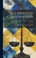 The Kentucky Law Reporter; Volume 8