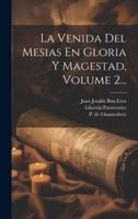 La Venida Del Mesias En Gloria Y Magestad, Volume 2...