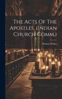 The Acts Of The Apostles. (Indian Church Comm.)