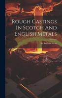 Rough Castings In Scotch And English Metals