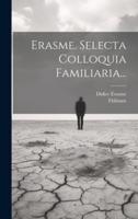 Erasme. Selecta Colloquia Familiaria...