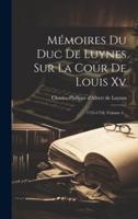 Mémoires Du Duc De Luynes Sur La Cour De Louis Xv