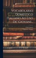 Vocabolario Domestico Italiano Ad Uso De' Giovani...