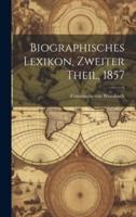 Biographisches Lexikon, Zweiter Theil, 1857