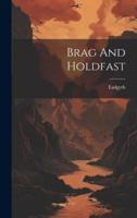 Brag And Holdfast