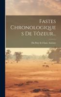 Fastes Chronologiques De Tôzeur...