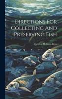Directions For Collecting And Preserving Fish