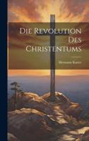 Die Revolution Des Christentums