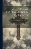 A Compleat System, Or Body Of Divinity