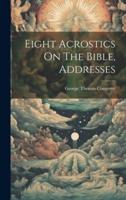 Eight Acrostics On The Bible, Addresses