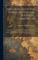 Dollar Atlas Of The World, Historical, Political, Commercial