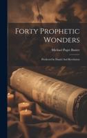 Forty Prophetic Wonders