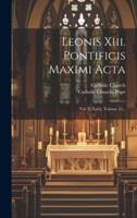 Leonis Xiii. Pontificis Maximi Acta