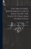 The Negotiable Instruments Law As Enacted By The State Of Ohio And Other States