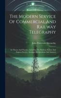 The Modern Service Of Commercial And Railway Telegraphy
