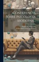 Conferencia Sobre Psicologia Moderna...