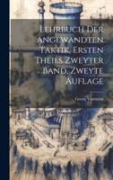 Lehrbuch Der Angewandten Taktik, Ersten Theils Zweyter Band, Zweyte Auflage