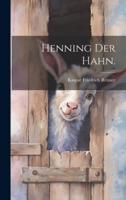 Henning Der Hahn.
