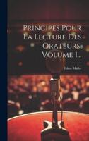 Principes Pour La Lecture Des Orateurs, Volume 1...