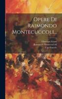 Opere Di Raimondo Montecuccoli...