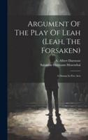 Argument Of The Play Of Leah (Leah, The Forsaken)