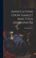 Annotations Upon Hamlet And Titus Andronicus
