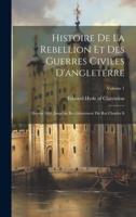 Histoire De La Rebellion Et Des Guerres Civiles D'angleterre