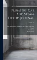 Plumbers, Gas And Steam Fitters Journal; Volume 34