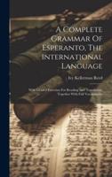 A Complete Grammar Of Esperanto, The International Language