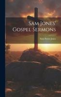 Sam Jones' Gospel Sermons
