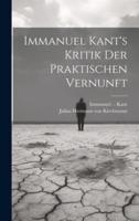 Immanuel Kant's Kritik Der Praktischen Vernunft