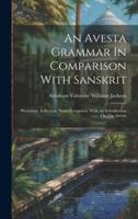 An Avesta Grammar In Comparison With Sanskrit