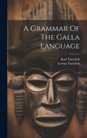 A Grammar Of The Galla Language