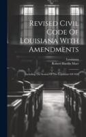 Revised Civil Code Of Louisiana With Amendments