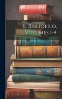 Il Bibliofilo, Volumes 1-4