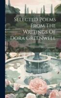 Selected Poems From The Writings Of Dora Greenwell