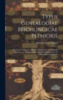 Typus Genealogiae Beichlingicae Plenioris