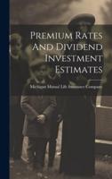 Premium Rates And Dividend Investment Estimates