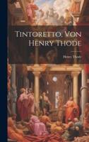 Tintoretto, Von Henry Thode