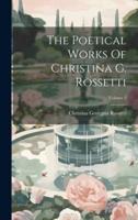 The Poetical Works Of Christina G. Rossetti; Volume 2