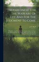 "Preparedness" For The Warfare Of Life And For The Judgment To Come