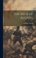 The Siege of Algiers;
