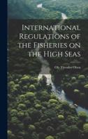 International Regulations of the Fisheries on the High Seas