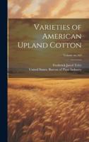 Varieties of American Upland Cotton; Volume No.163